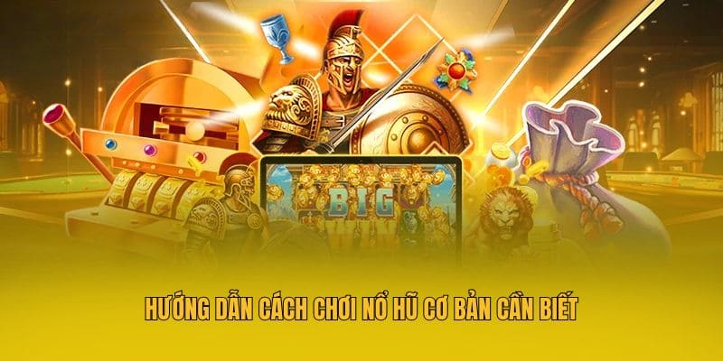 Cách Chơi Nổ Hũ Chuẩn Xác Và 4 Mẹo Chơi Hay Từ Cao Thủ 2 Hướng dẫn cách chơi nổ hũ cơ bản cần biết