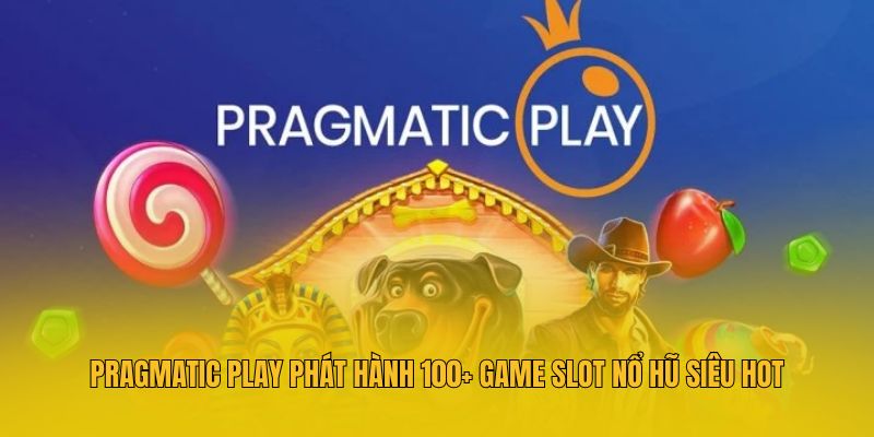 Game Slot Nổ Hũ Tại Hubet - Top Game Quay Hấp Dẫn 2026 3 Pragmatic Play phát hành 100+ game slot nổ hũ siêu hot