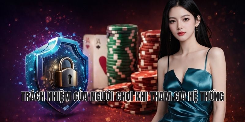 MIỄN TRỪ TRÁCH NHIỆM HUBET 2 Trách nhiệm của người chơi khi tham gia hệ thống